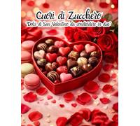 Cuori di Zucchero: "Dolci di San Valentino da condividere in due"
