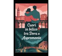 CUORI IN BILICO - TRA DORA E ASPROMONTE