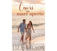 Cuori in mare aperto: Dove il mare incontra il cuore (Cuori in riva al mare)