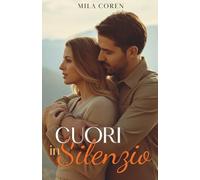 Cuori in Silenzio: Quando l'Amore Ha Bisogno di Coraggio per Rimanere (Cedar Creek - Storie d'Amore e Redenzione)