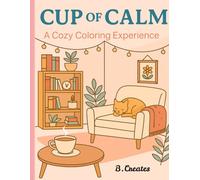 Cup of calm , A cozy coloring experience: Aesthetically Pleasing Designs for Restful Days and Cozy Nights