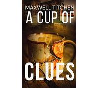 CUP OF CLUES: ONE TEASHOP. A TOWN FULL OF SECRETS. AND A RECIPE FOR MURDER.