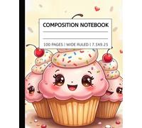 Cupcake Cherry on Top Composition Notebook: Adorable Dessert-Inspired Notebook for Girls - Wide Ruled School Journal with Cupcake and Cherry Design | 100 Pages