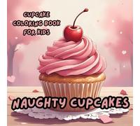 CUPCAKE COLORING BOOK: Cupcake coloring book for kids:- The best gift for your kids.