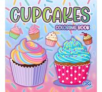 Cupcake Coloring Book for Adults, Teens and kids: 30 Cute and Relaxing Cupcake Designs | Stress Relief & Mindfulness Coloring | Sweet Treats Coloring Series