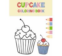Cupcake Coloring Book: Relaxing and Sweet Bold Designs for Mindful Moments and Creative Fun
