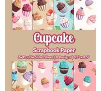 Cupcake Scrapbook Paper: Sweet Treats Scrapbook Paper | 8 Designs | 24 Double Sided Non Perforated Decorative Paper Craft For Craft Projects, Card ... Mixed Media Art and Junk Journaling | Vol.1