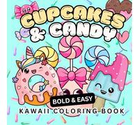 Cupcakes and Candy: Kawaii Food Large Print Easy Coloring Book with Cute Dessert Designs for Adults, Teens, and Kids - Fun Stress Relief with Donuts, Ice Cream, and Sweet Treats
