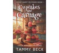 Cupcakes and Carnage: Cassie Desmarais Mysteries: 1 (Sticky Sweet Mysteries)