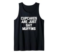 Cupcakes Are Just Gay Muffins - Divertido Dicho Comida Sarcástica Camiseta sin Mangas