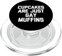 Cupcakes Are Just Gay Muffins - Divertido Dicho Comida Sarcástica PopSockets PopGrip para MagSafe