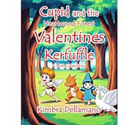 Cupid and the Heartwood Forest Valentine's Kerfuffle (Mythic Tales)
