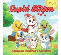 Cupid Kitten: A Magical Valentine’s Day Adventure 8 Bonus Coloring Pages Included