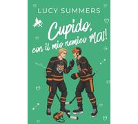 Cupido, con il mio nemico MAI!: Romance brevi per donne impegnate: 4 (Cupido, che combinaguai!)