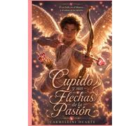 Cupido y sus Flechas de la Pasión (Mitologias do Mundo: As Histórias que Moldaram a Humanidade)