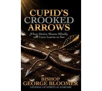 Cupid's Crooked Arrows: When Desire Shoots Blindly and Love Learns to See