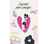 Cupones para parejas | 25 vales para enamorados: Vales para realizar en pareja y romper la monotonía