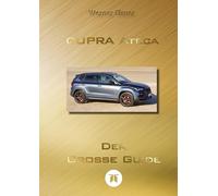 CUPRA Ateca - Der große Guide (SC): Der große Guide im Softcover-Format 17 * 24 cm - Standard Edition mit 80 Farbseiten und 400 Fotos