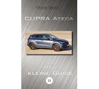 Cupra Ateca - Der kleine Guide: Der kleine Guide im Format 12 * 19 cm als Ergänzung zur Bedienungsanleitung komplett in schwarz-weiß