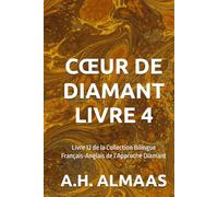CŒUR DE DIAMANT LIVRE 4: Livre 12 de la Collection Bilingue Français-Anglais de l’Approche Diamant