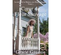 Cœur de Fleur Sauvage (la Maison aux fleurs sauvages)