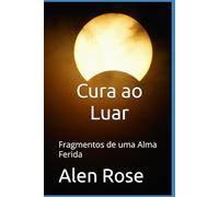Cura ao Luar: Fragmentos de uma Alma Ferida
