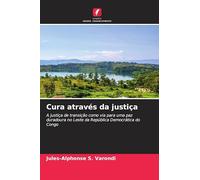 Cura através da justiça: A justiça de transição como via para uma paz duradoura no Leste da República Democrática do Congo
