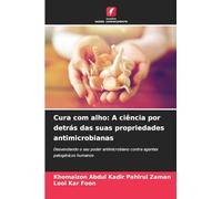 Cura com alho: A ciência por detrás das suas propriedades antimicrobianas