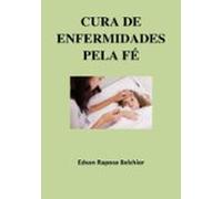 Cura De Enfermidades Pela Fé (ebook)