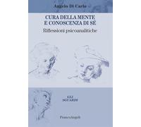 Cura della mente e conoscenza di sé. Riflessioni psicoanalitiche (Gli sguardi)
