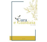 Cura e giustizia (2025) (Vol. 1-2)