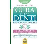 Cura i tuoi denti in modo naturale (La biblioteca del benessere)