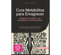 Cura Metabólica para Emagrecer: O plano para reativar o seu metabolismo e queimar gordura.