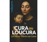Cura ou Loucura: Reborn, Um Amor Dentro da Caixa