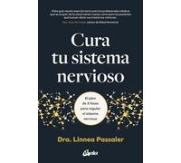 Cura tu sistema nervioso: El plan de 5 fases para regular el sistema nervioso. (Psicoemoción)