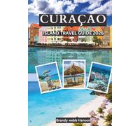 CURAÇAO Guide de voyage insulaire 2026: Plages turquoise hollandaises et récifs coralliens, criques cachées, saveurs krioyo, rues colorées, snorkeling ... cuisines krioyo et rythmes de carnaval