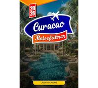 CURAÇAO REISEFÜHRER 2026: Wichtige Tipps, wunderschöne Strände und versteckte Juwelen auf Curaçao