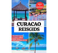 CURAÇAO REISGIDS (VOLLEDIG IN KLEUR): Ontdek must-see plekken, topaccommodaties, actuele reisinformatie en gedetailleerde routes om Willemstad, de ... HUB MULTI-LANGUAGE TRAVEL BOOKS (FULL COLOR))