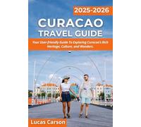 Curacao Travel Guide 2025-2026 (Your Essential Travel Guides)