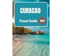 Curacao Travel Guide 2026