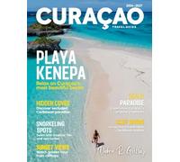 CURAÇAO TRAVEL GUIDE 2026-2027(Full-Color): Explore Curaçao’s beaches, culture, cuisine, and natural wonders with expert tips, Curaçao insights, and hidden gems