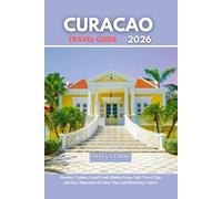 Curacao Travel Guide 2026: Beaches, Culture, Local Food, Hidden Gems, Safe Travel Tips and Easy Itineraries for First-Time and Returning Visitors.