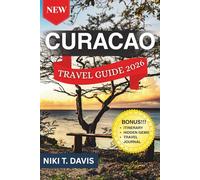 CURACAO TRAVEL GUIDE 2026: Explore Hidden Beaches, Dutch Charm & Island Life Like a Local (WhereToTravelNext)