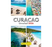 Curacao Unveiled 2026: Discover Hidden Gems, Stunning Beaches, Local Culture, and Adventure