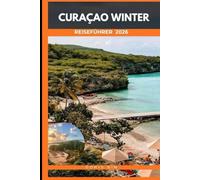 CURAÇAO WINTER REISEFÜHRER 2026