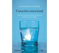 Curacion Emocional: Acabar Con El Estres La Ansiedad Y La Depres Ion S