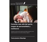 Curación más allá del parto, rasgos de personalidad y resiliencia: Inteligencia emocional y angustia psicológica posparto entre madres lactantes en el noreste de Benue, Nigeria