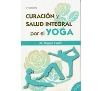 Curación Y Salud Integral Por El Yoga (2ª Ed.)