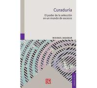 Curaduria - El Poder De La Seleccion En Un Mundo De Excesos (Comunicacion)