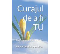 Curajul de a fi tu: Pasi catre sinele autentic